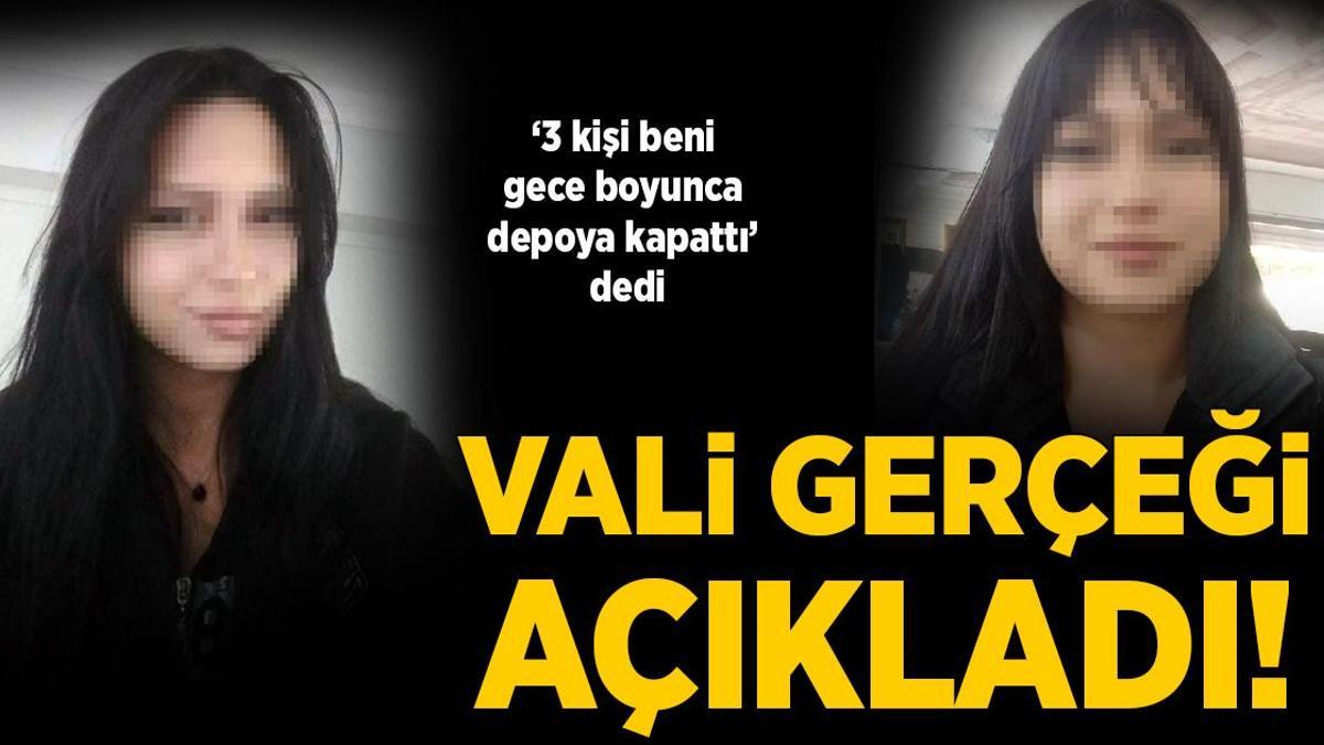 ‘3 kişi beni gece boyunca depoya kapattı’ dedi! Vali gerçeği açıkladı