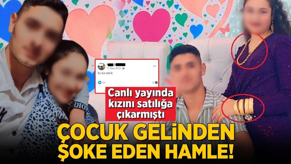 Canlı yayında kızını satılığa çıkarmıştı! Çocuk gelinden şoke eden hamle