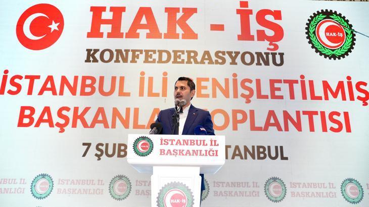 İBB Başkan Adayı Murat Kurum: Hak-İş; yerli, milli ve güçlü bir sese sahiptir