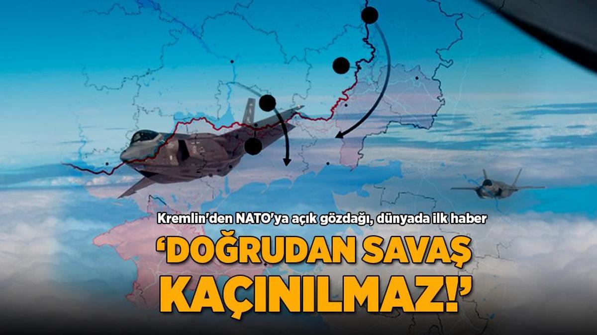 Kremlin’den Rusya’ya gözdağı: NATO ile doğrudan savaş kaçınılmaz!