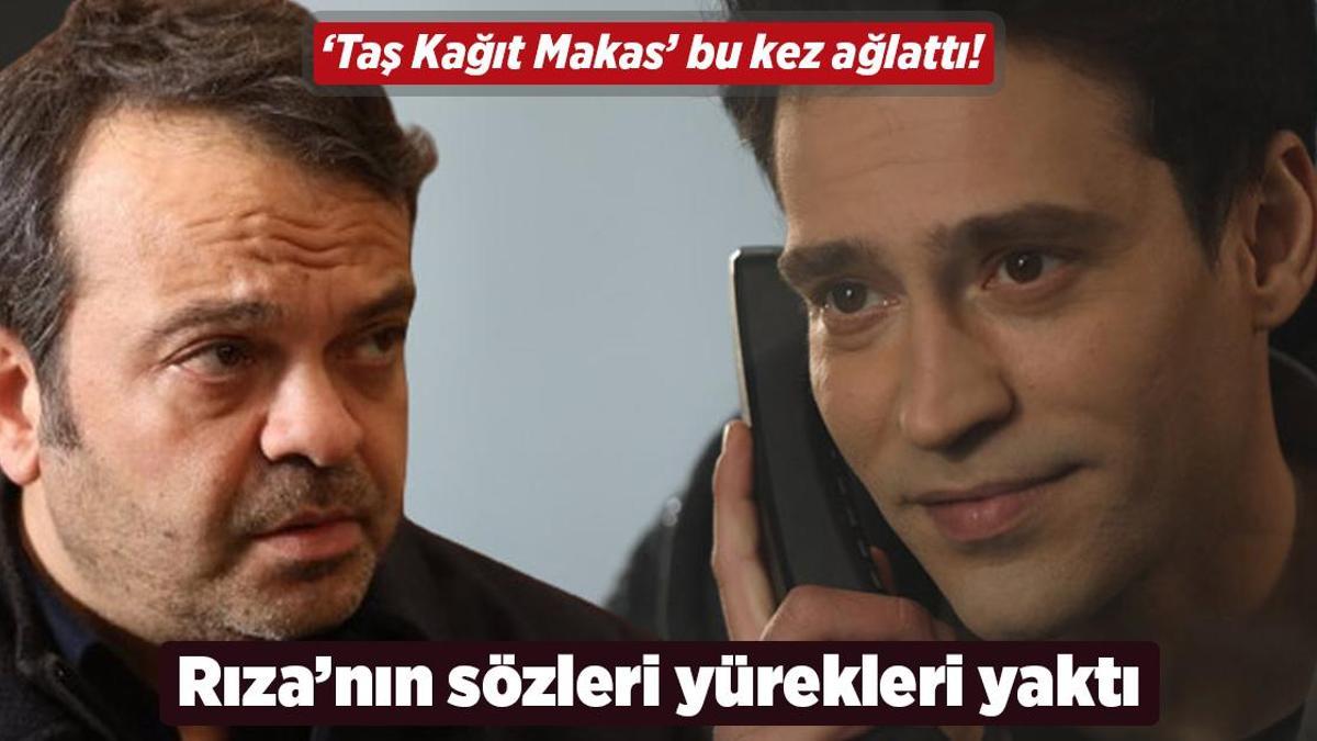 ‘Taş Kağıt Makas’ bu kez ağlattı! Rıza’nın sözleri yürekleri yaktı