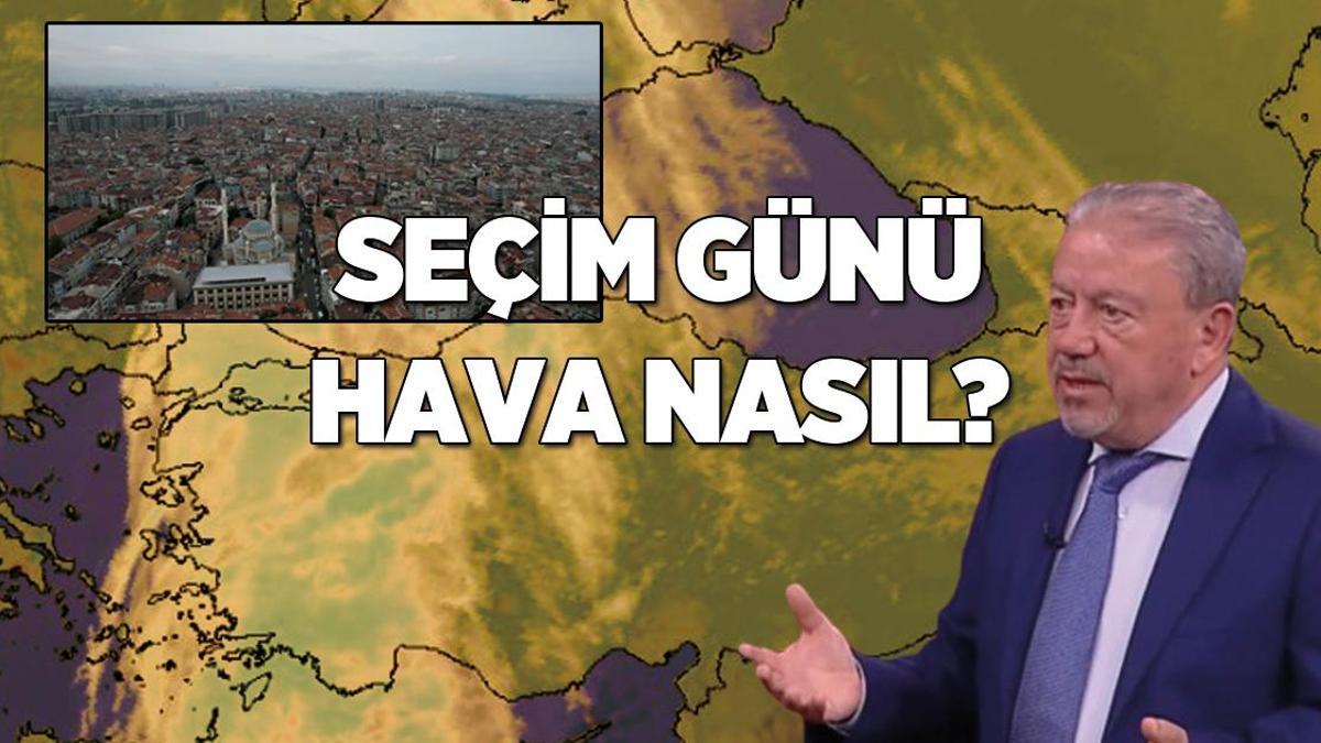 Seçim günü hava nasıl olacak? Prof. Dr. Şen uyardı: Bu saatlere dikkat!