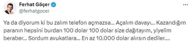 Ferhat Göçer: Avukatlar 'En az 10 bin dolar alırsın' dediler!