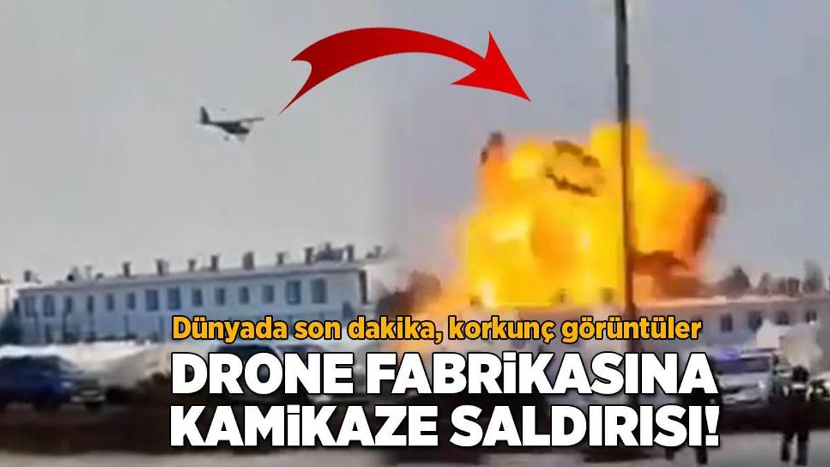 Dünyada son dakika… Rusya’da drone fabrikasına kamikaze saldırısı, korkunç görüntüler