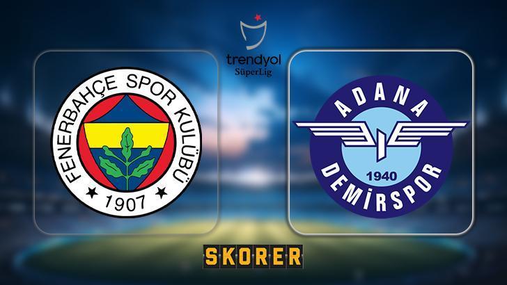 CANLI ANLATIM | Fenerbahçe – Adana Demirspor