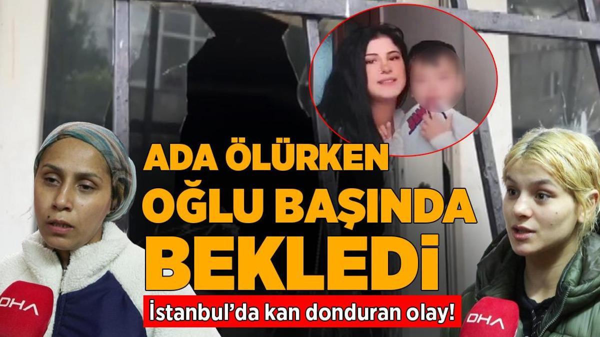 İstanbul’da kan donduran olay! Ada can verirken, 3 yaşındaki oğlu başında bekledi