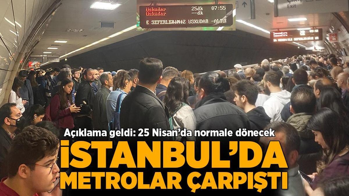 İstanbul’da metrolar çarpıştı! Açıklama geldi: 25 Nisan’da normale dönecek