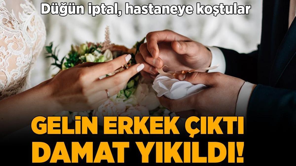 Gelin erkek çıktı, damat yıkıldı! Düğün iptal, hastaneye koştular