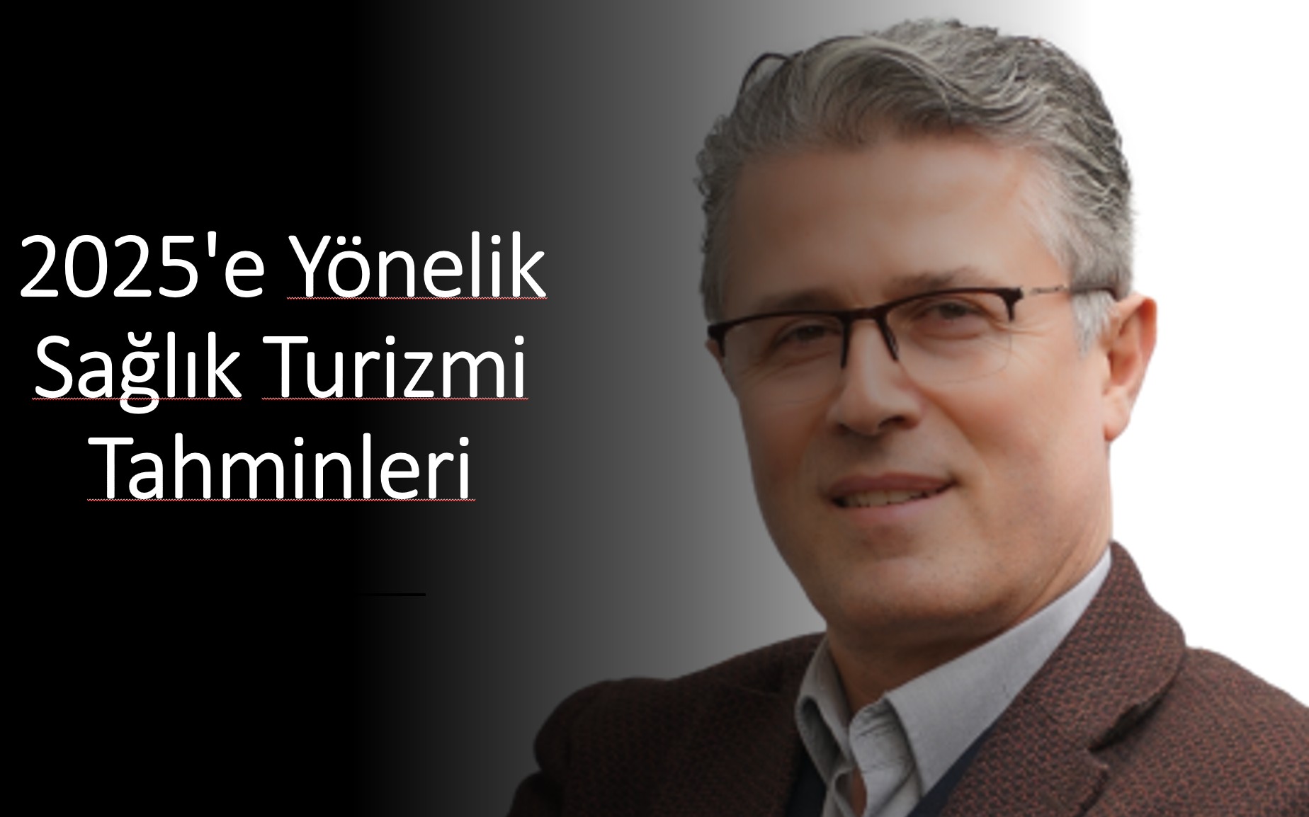 Dr.Gurbet ALTAY’dan 2025’e Yönelik Sağlık Turizmi Tahminleri..